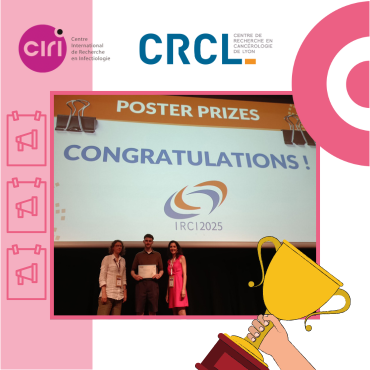 Image Symposium IRCI “Immune Responses in Cancer and Infection” : 2 prix de la meilleure communication remis par le CLARA !