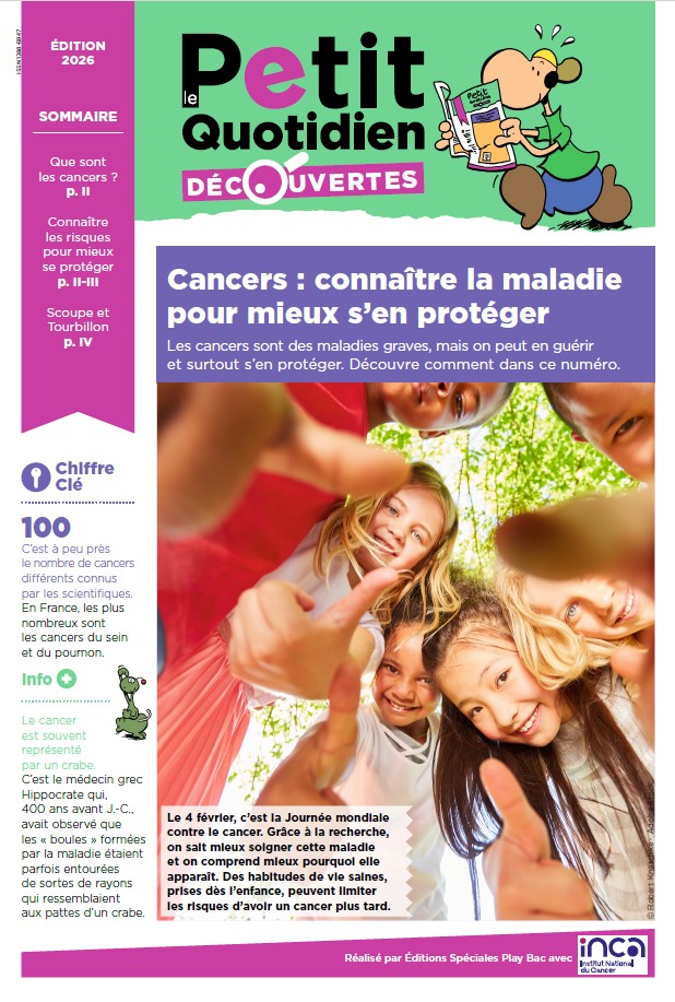 Petit Quotidien (6 – 10 ans) – Cancers : connaître la maladie pour mieux s&rsquo;en protéger
