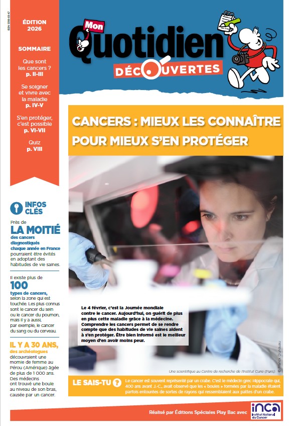 Mon Quotidien (10 – 14 ans) – Cancers : mieux les connaître pour mieux s&rsquo;en protéger