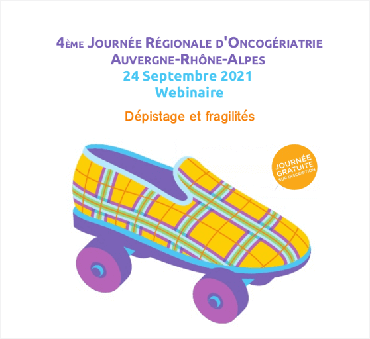 4ème Journée Régionale d’Oncogériatrie Auvergne-Rhône-Alpes