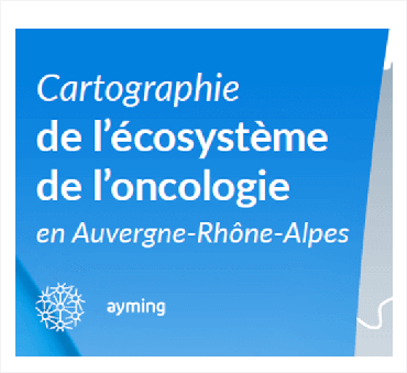 Cartographie de l’écosystème de l’oncologie en région Auvergne-Rhône-Alpes