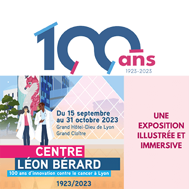 Exposition Evénement : 100 ans d’innovation contre le cancer à Lyon